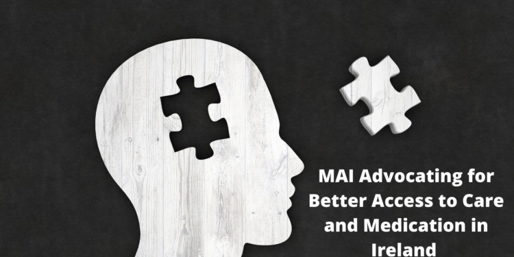 MAI Advocating for Better Access to Care and Medication in Ireland
