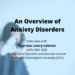 An Overview of Anxiety Disorders