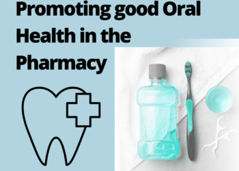 Promoting good Oral Health in the Pharmacy