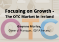 Focusing on Growth – The OTC Market in Ireland