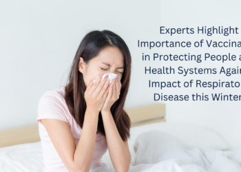 Experts Highlight Importance of Vaccination in Protecting People and Health Systems Against Impact of Respiratory Disease this Winter￼