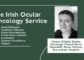 The Irish Ocular Oncology Service