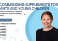 Recommending Supplements for Infants and Young Children