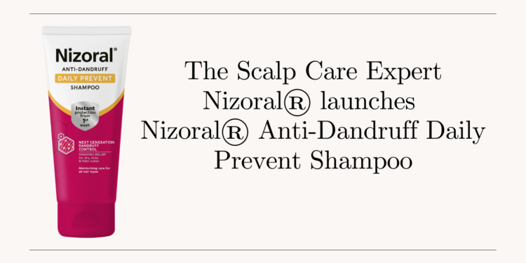 The Scalp Care Expert Nizoral® launches Nizoral® Anti-Dandruff Daily Prevent Shampoo