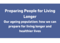 Preparing People for Living Longer