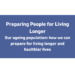 Preparing People for Living Longer