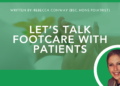 Let’s Talk Foot Care with Patients