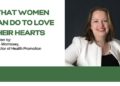 What women can do to love their hearts