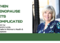 When Menopause gets Complicated