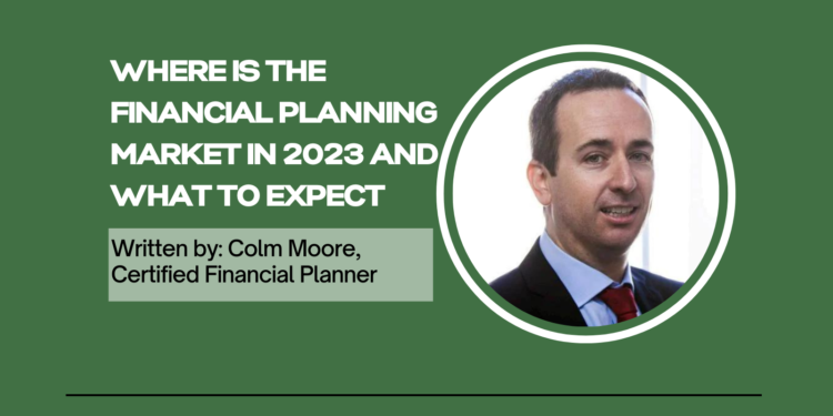 Where is the Financial Planning Market in 2023 and What to Expect