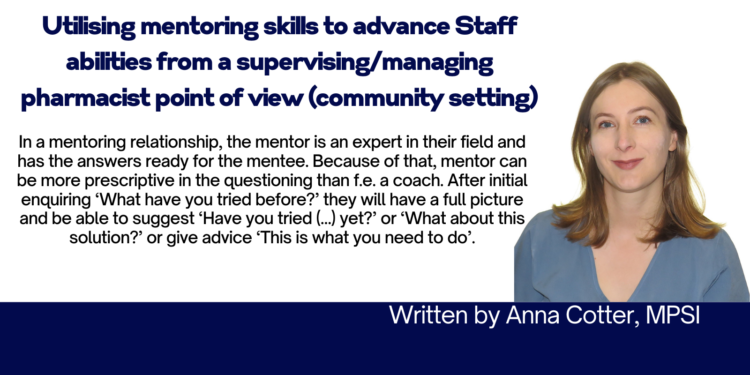 Utilising mentoring skills to advance Staff abilities from a supervising/managing pharmacist point of view (community setting)