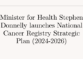 Minister for Health Stephen Donnelly launches National Cancer Registry Strategic Plan (2024-2026)