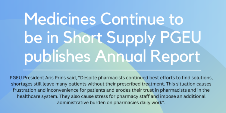 Medicines Continue to be in Short Supply PGEU publishes Annual Report