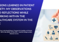 Lessons learned in Patient Safety: My observations and reflections while working within the healthcare system in the UAE