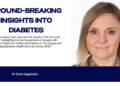 Ground-breaking Insights into Diabetes