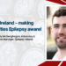 Epilepsy Ireland – making communities Epilepsy aware!