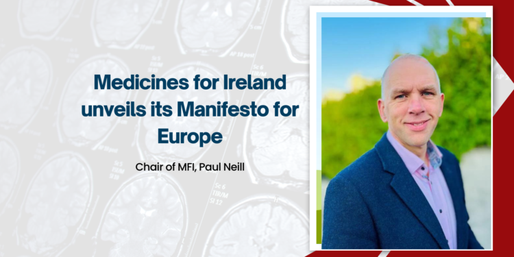 Medicines for Ireland unveils its Manifesto for Europe