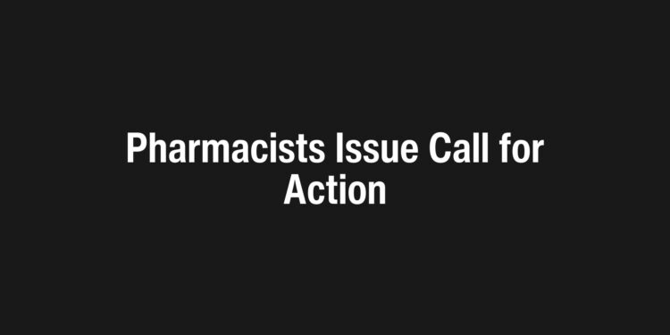 Pharmacists issue Call for Action